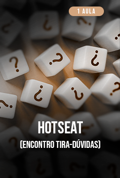 Hotseat (Encontro tira-dúvidas) 11